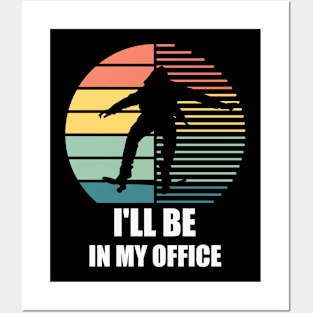 Retro I'll Be In My Office skateboarding Posters and Art